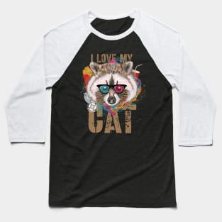 I love my cat - Racoon parody Baseball T-Shirt